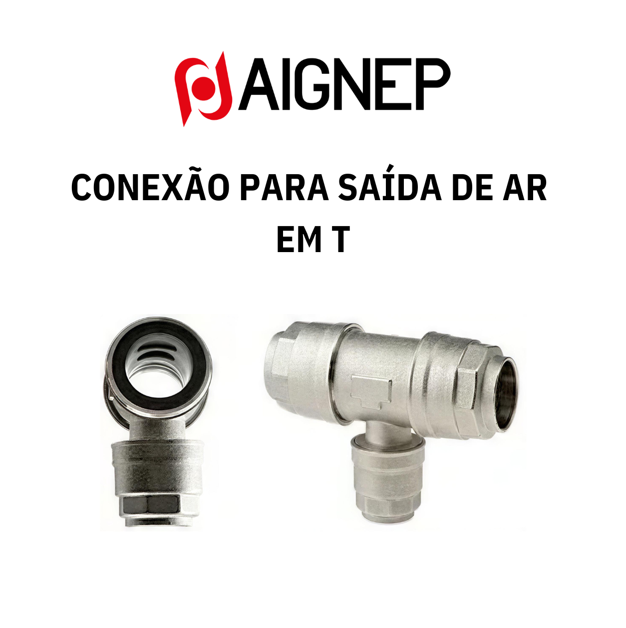 Conexão para saída de ar em T - AIGNEP