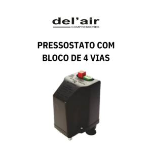 Pressostato com bloco de 4 vias e Térmico de Proteção - DEL'AIR