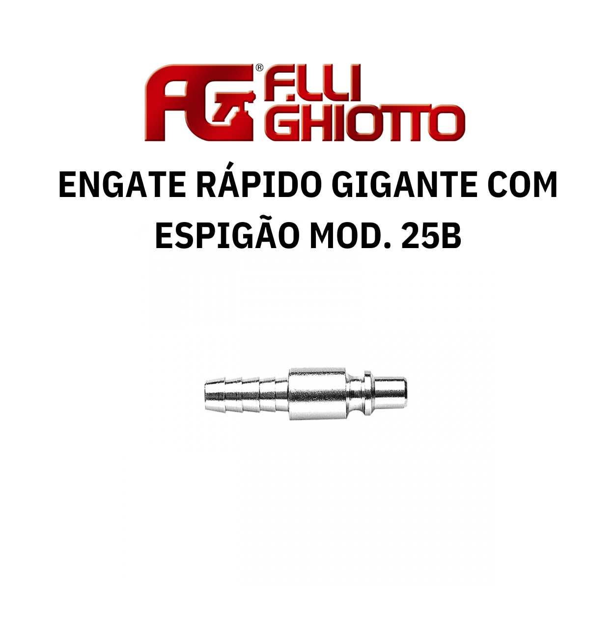 Engate Rápido Gigante com Espigão Ghiotto Mod. 25B