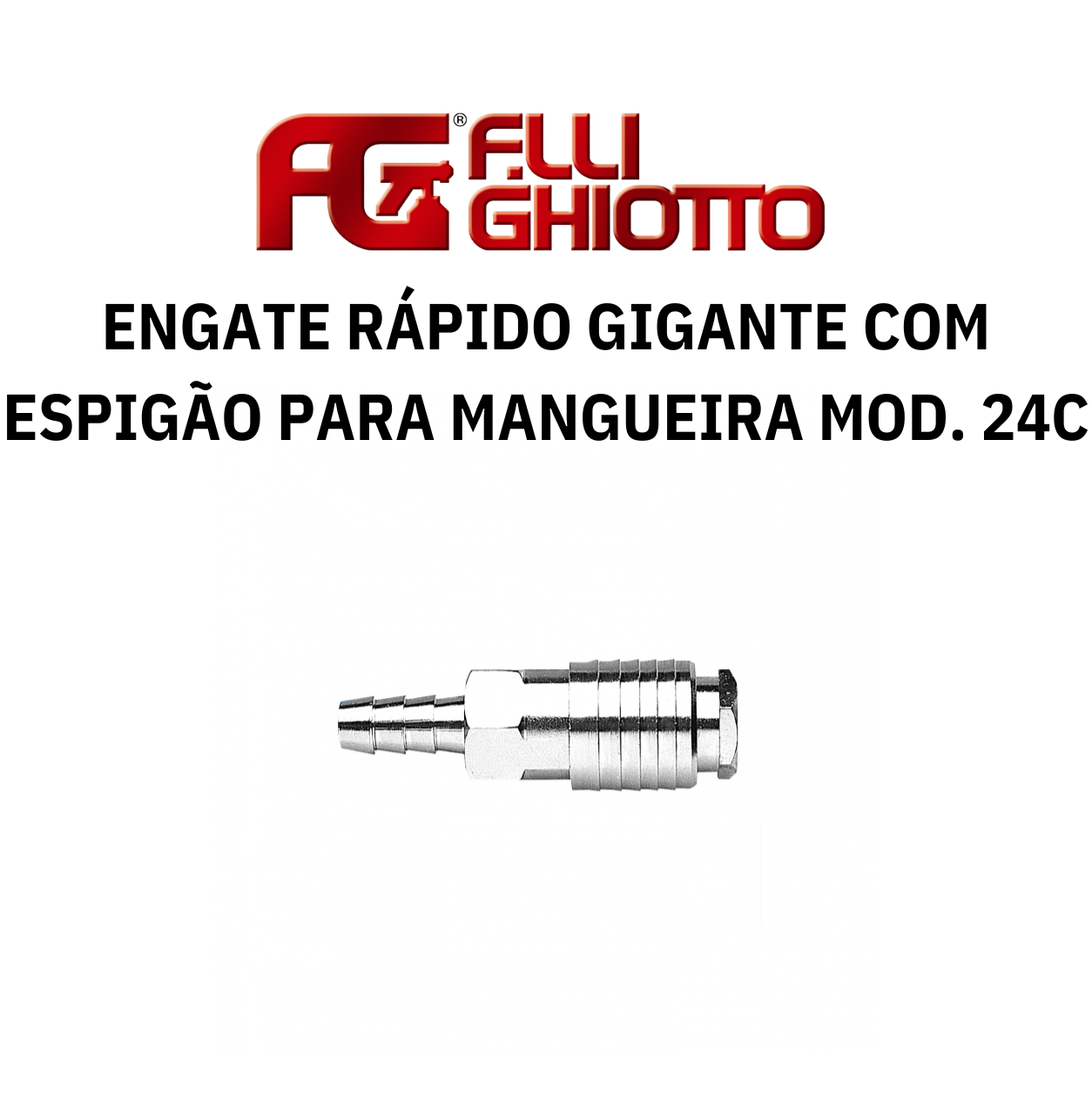 Engate Rápido Gigante com Espigão para Mangueira Ghiotto Mod. 24C