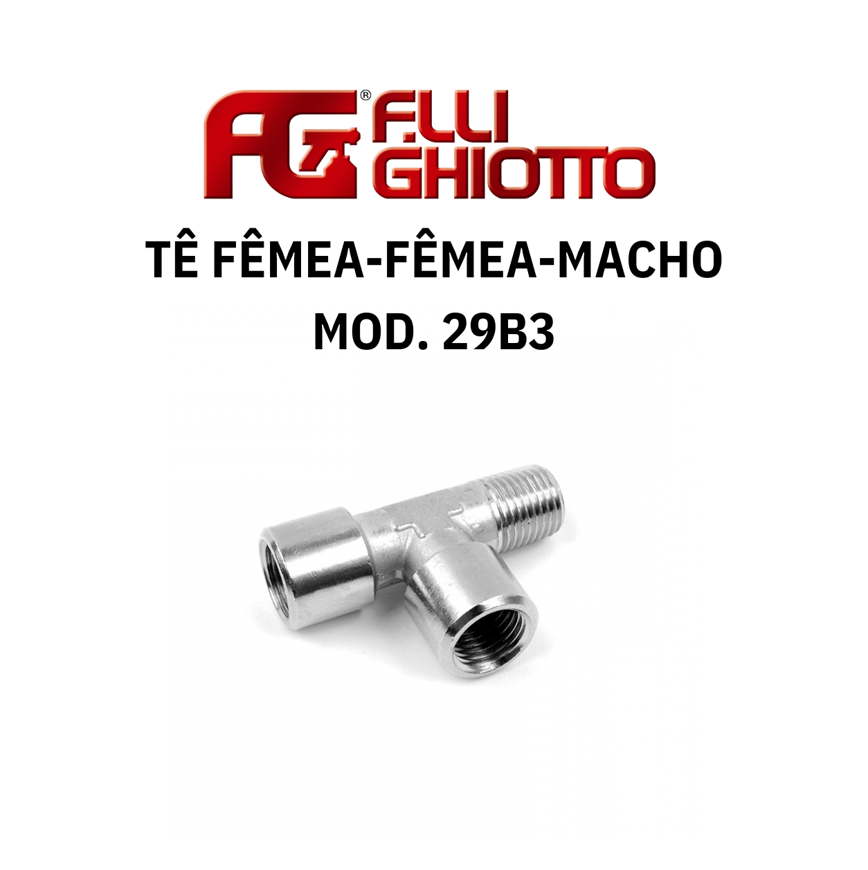 Tê Fêmea-Fêmea-Macho – Ghiotto Mod. 29B3