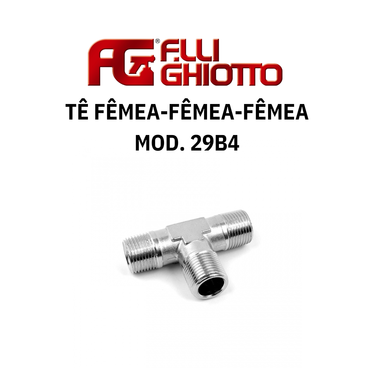 Tê Fêmea-Fêmea-Fêmea – Ghiotto Mod. 29B4