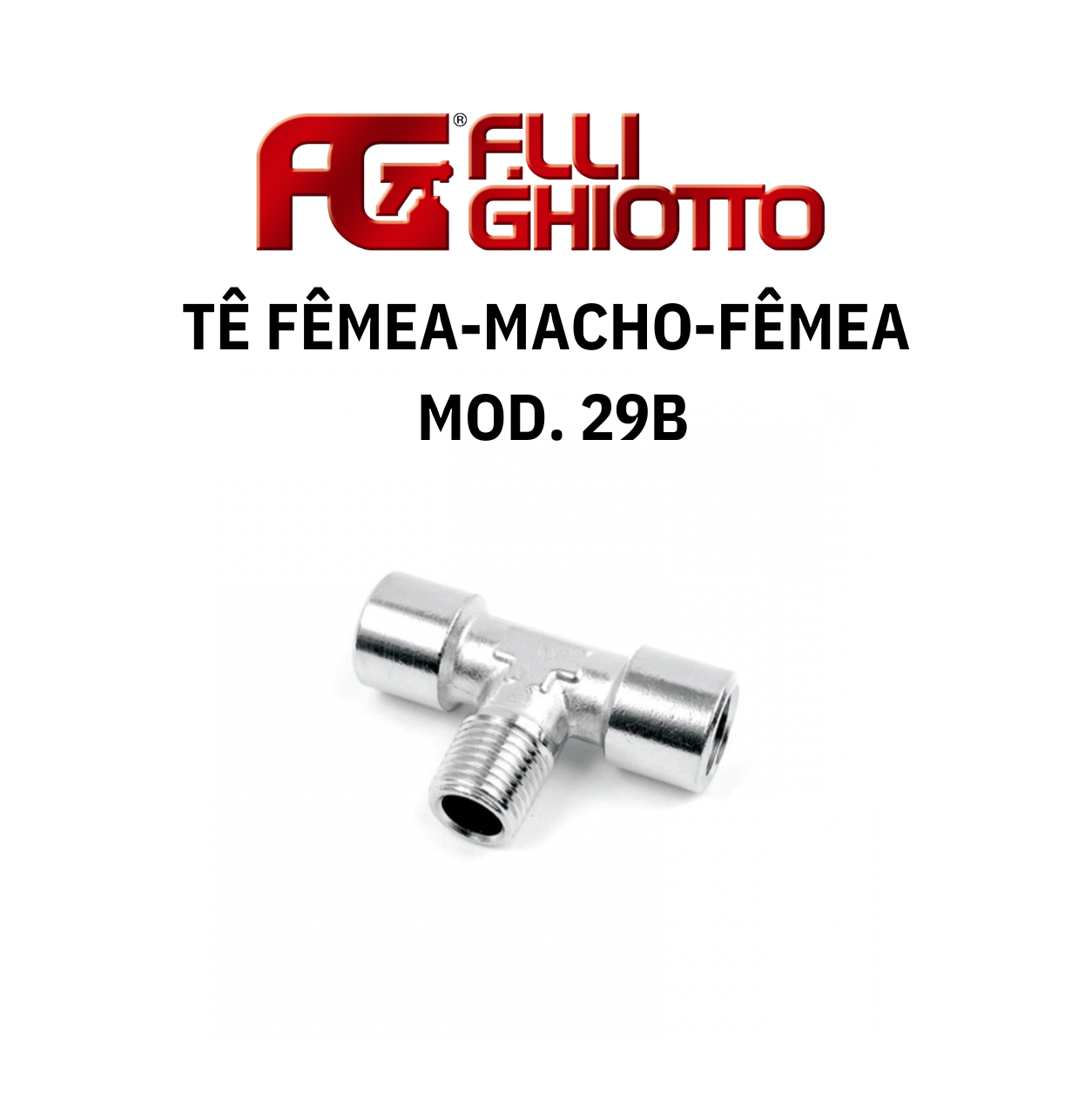Tê Fêmea-Macho-Fêmea – Ghiotto Mod. 29B
