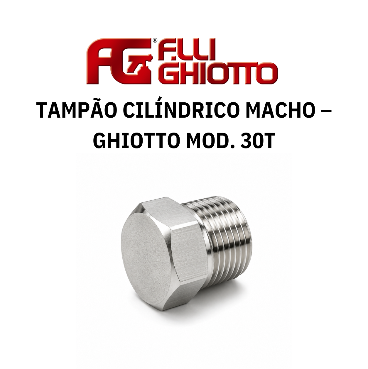 Tampão Cilíndrico Macho – Ghiotto Mod. 30T