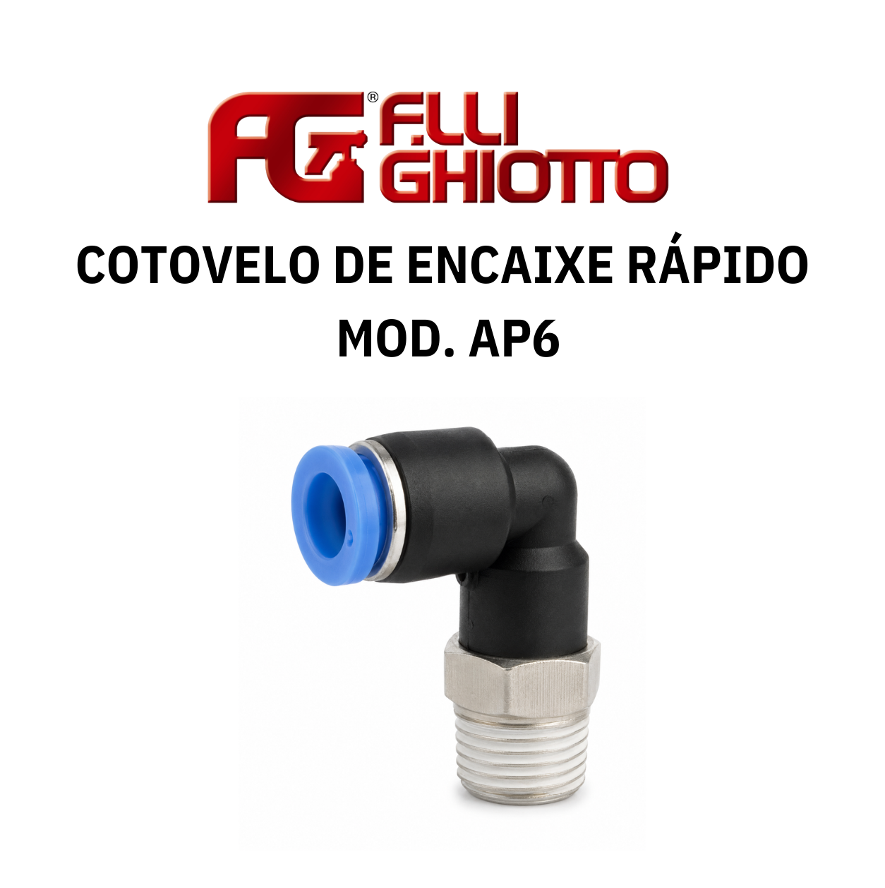 Cotovelo de Encaixe Rápido com Rosca Macho Cónica – Ghiotto Mod. AP6