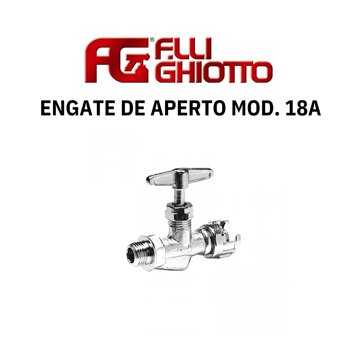 Engate de Aperto Ghiotto Mod. 18A