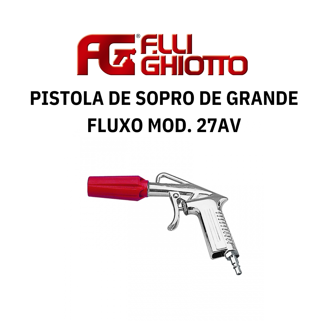 Pistola de Sopro de grande fluxo Ghiotto Mod. 27AV